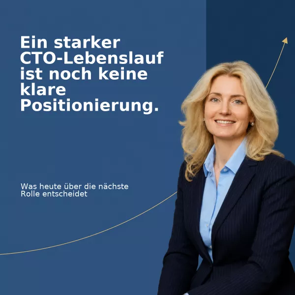 Ein starkerCTO-Lebenslauf ist noch keine klare Positionierung